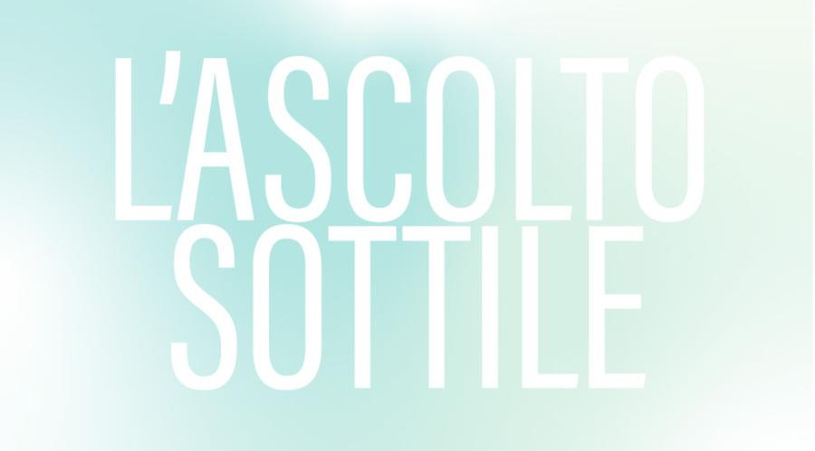 ASCOLTO SOTTILE